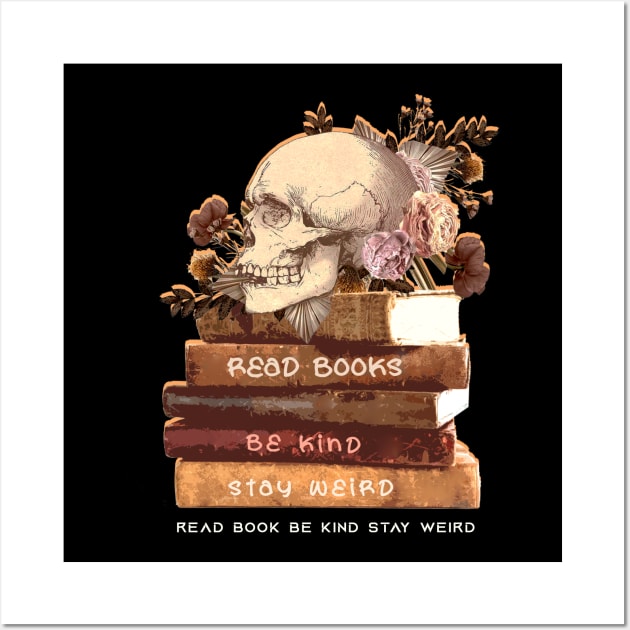 read-books-be-kind-stay-weird Wall Art by Quincey Abstract Designs